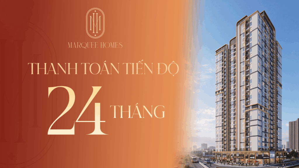Marquee Homes- nhà ở xã hội-tiến độ thanh toán