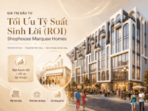 Marquee Homes | giá trị đầu tư shophouse Marquee Homes