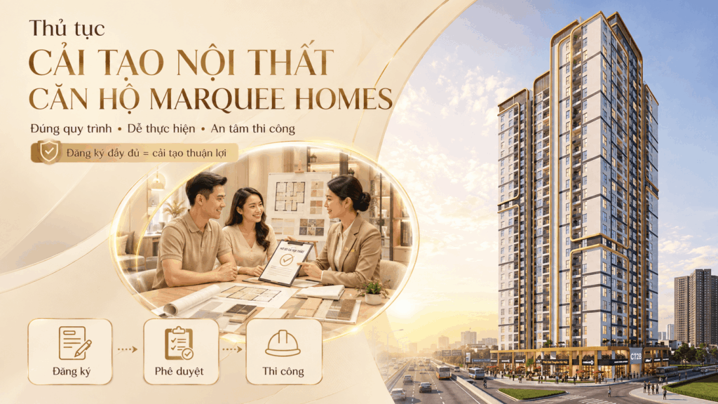 Marquee Homes | Thủ tục cải tạo chung cư nhà ở xã hội Marquee Homes