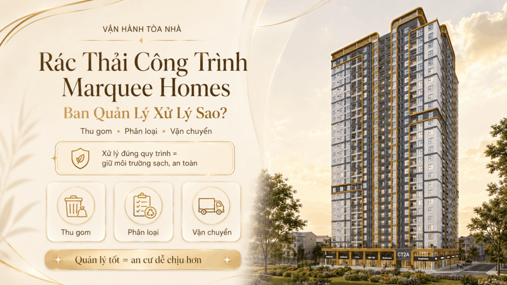  Rác Thải Công Trình Marquee Homes: Ban Quản Lý Xử Lý Sao?