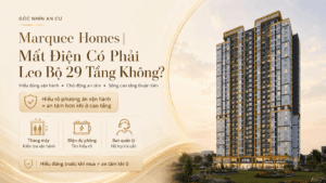 Nhà ở xã hội Marquee Home mất điện có phải leo bộ 29 tầng không