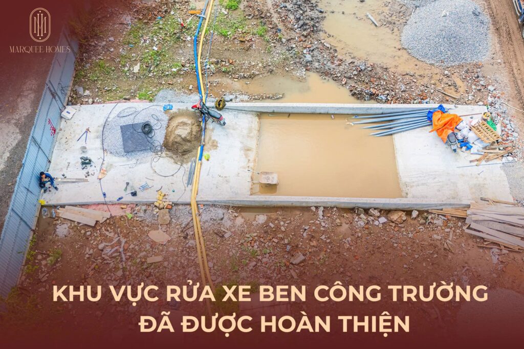 Khu vực rửa xe ben và hạ tầng công trường Marquee Homes.